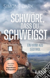 Schwore, dass du schweigst libro di Dark Simone