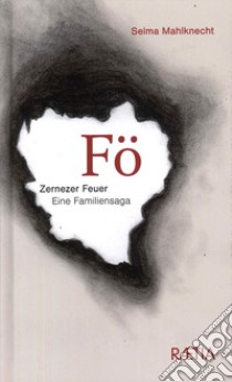 Fo. Zernezer feuer eine familiensaga libro di Mahlknecht Selma