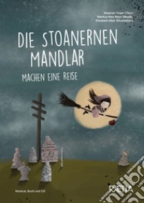 Die stoanernen mandlar libro di Trojer Stephan