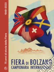 Bozner Mezze internationale Musterschau. 75 Jahre Messegeschichte 1948-2023 libro di Riegler Alice