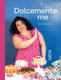 Dolcemente me libro di Uriselli Alessandra