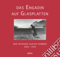 Das Engadin auf Glasplatten libro di Lardelli Dora; Giovanoli Diego