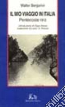 Il mio viaggio in Italia. Pentecoste (1912) libro di Benjamin Walter