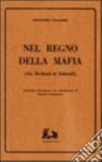 Nel regno della mafia. La Sicilia dai Borboni ai Sabaudi libro di Colajanni Napoleone