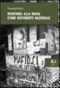 Resistenza alla mafia come movimento nazionale libro di Renda Francesco