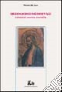 Il mezzogiorno medievale nella storiografia del secondo dopoguerra: risultati e prospettive libro di De Leo P. (cur.)