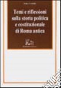 Temi e riflessioni sulla storia politica e costituzionale di Roma antica libro di Costabile Felice