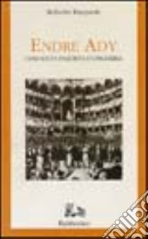 Endre Ady. Coscienza inquieta d'Ungheria libro di Ruspanti Roberto