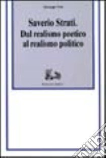 Saverio Strati. Dal realismo poetico al realismo politico libro di Neri Giuseppe