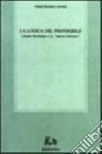 La logica del preferibile. Chaïm Perelman e la «Nuova retorica» libro di Furnari Luvarà Giusi