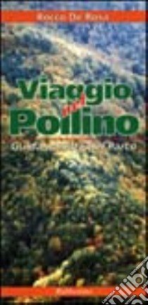 Viaggio nel Pollino. Guida narrata del parco libro di De Rosa Rocco