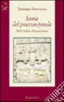 Storia del processo penale. Dall'ordalia all'inquisizione libro di Sorrentino Tommaso