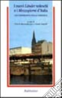 I nuovi Länder tedeschi e i Mezzogiorni d'Italia. Un confronto italo-tedesco libro di Muckenberger U. (cur.); Sapelli G. (cur.)