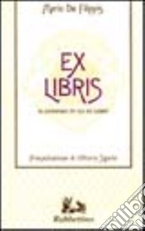 Ex libris. Il lionismo in 150 ex libris libro di De Filippis Mario