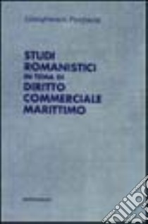 Studi romanistici in tema di diritto commerciale marittimo libro di Purpura Gianfranco