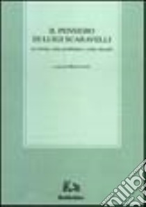 Il pensiero di Luigi Scaravelli. La storia come problema e come metodo libro di Corsi M. (cur.)