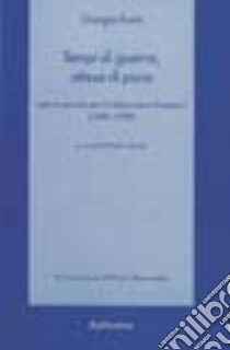 Tempi di guerra, attese di pace. Letture storiche da «L'Osservatore Romano» (1984-1988) libro di Rumi Giorgio; Gheda P. (cur.)