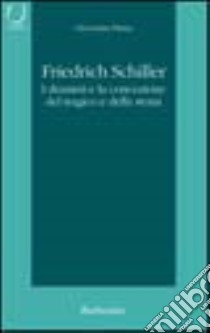 Friedrich Schiller. I drammi e la concezione del tragico e della storia libro di Pinna Giovanna