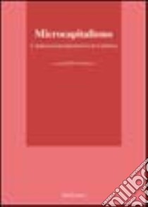 Microcapitalismo. L'industria manifatturiera in Calabria libro di Fantozzi P. (cur.)