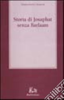 Storia di Josaphat senza Barlaam libro di Scarcia Gianroberto