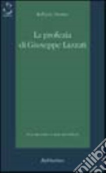 La profezia di Giuseppe Lazzati libro di Zunino Raffaele