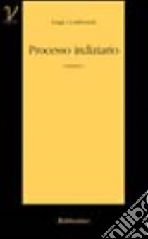 Processo indiziario libro di Combariati Luigi