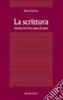 La scrittura. Scrivere, riscrivere, sapere di sapere libro di Corno Dario