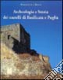 Archeologia e storia dei castelli di Basilicata e Puglia libro di Rescio Pierfrancesco