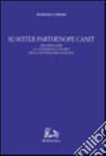 Suaviter Parthenope canit. Per ripensare la «Geografia e storia» della letteratura italiana libro di Chiodo Domenico