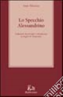 Lo specchio alessandrino libro di Khusrau Amir; Piemontese A. M. (cur.)