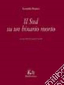 Il sud su un binario morto libro di Rèpaci Leonida; Caridi G. (cur.)