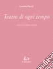 Teatro di ogni tempo libro di Rèpaci Leonida; Lucignani L. (cur.)