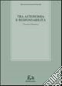 Tra autonomia e responsabilità. Percorsi di bioetica libro di Gensabella Furnari Marianna