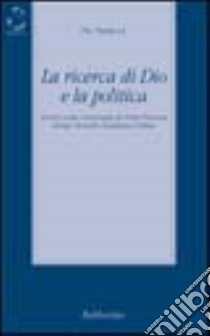 La ricerca di Dio e la politica libro di Parisi Pio