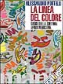 La linea del colore. Saggi sulla cultura afroamericana libro di Portelli Alessandro