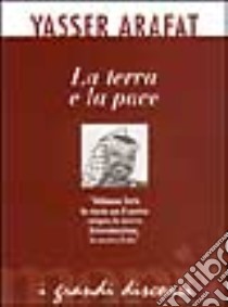 La terra e la pace libro di Arafat Yasser; Colamartino R. (cur.)