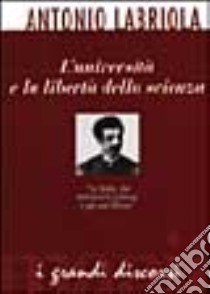 L'università e la libertà della scienza libro di Labriola Antonio; Sichirollo L. (cur.)