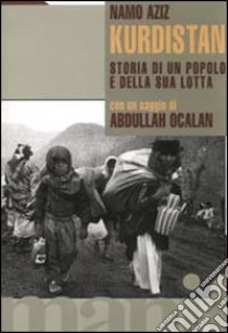 Kurdistan. Storia di un popolo e della sua lotta libro di Namo Aziz