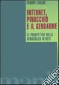 Internet, Pinocchio e il gendarme libro di Carlini Franco