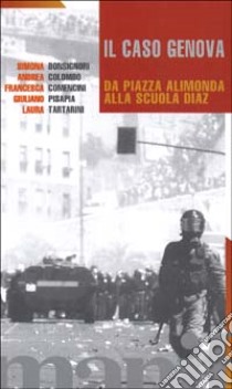 Il caso Genova. Da piazza Alimonda alla scuola Diaz libro