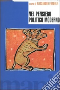 Nel pensiero politico moderno libro di Pandolfi A. (cur.)