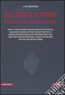 Sulle tracce di un fantasma. L'opera di Karl Marx tra filologia e filosofia libro di Musto M. (cur.)