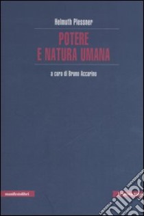 Potere e natura umana libro di Plessner Helmuth; Accarino B. (cur.)