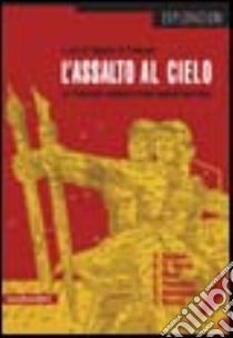 L'assalto al cielo. La rivoluzione culturale cinese quarant'anni dopo libro di Di Francesco T. (cur.)