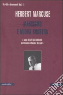 Scritti e interventi. Vol. 2: Marxismo e nuova sinistra libro di Marcuse Herbert; Laudani R. (cur.)