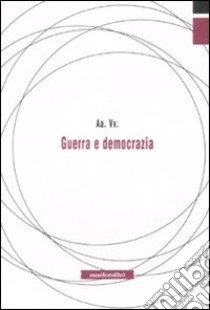 Guerra e democrazia libro