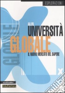 Università globale. Il nuovo mercato del sapere libro di Roggero Gigi