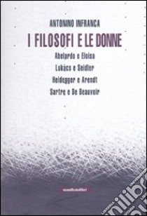 I filosofi e le donne libro di Infranca Antonino