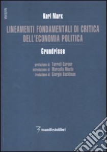 Lineamenti fondamentali di critica dell'economia politica. Grundrisse libro di Marx Karl