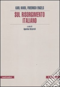 Sul Risorgimento italiano libro di Marx Karl; Engels Friedrich; Bistarelli A. (cur.)